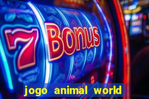 jogo animal world paga mesmo